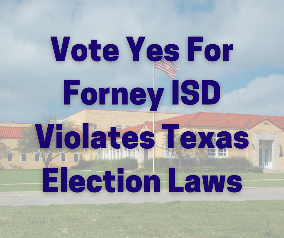Vote Yes For Forney ISD Violates Texas Election Laws