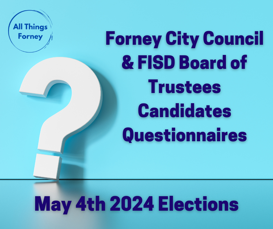 Forney City Council & Forney ISD Board Candidates Questionnaires